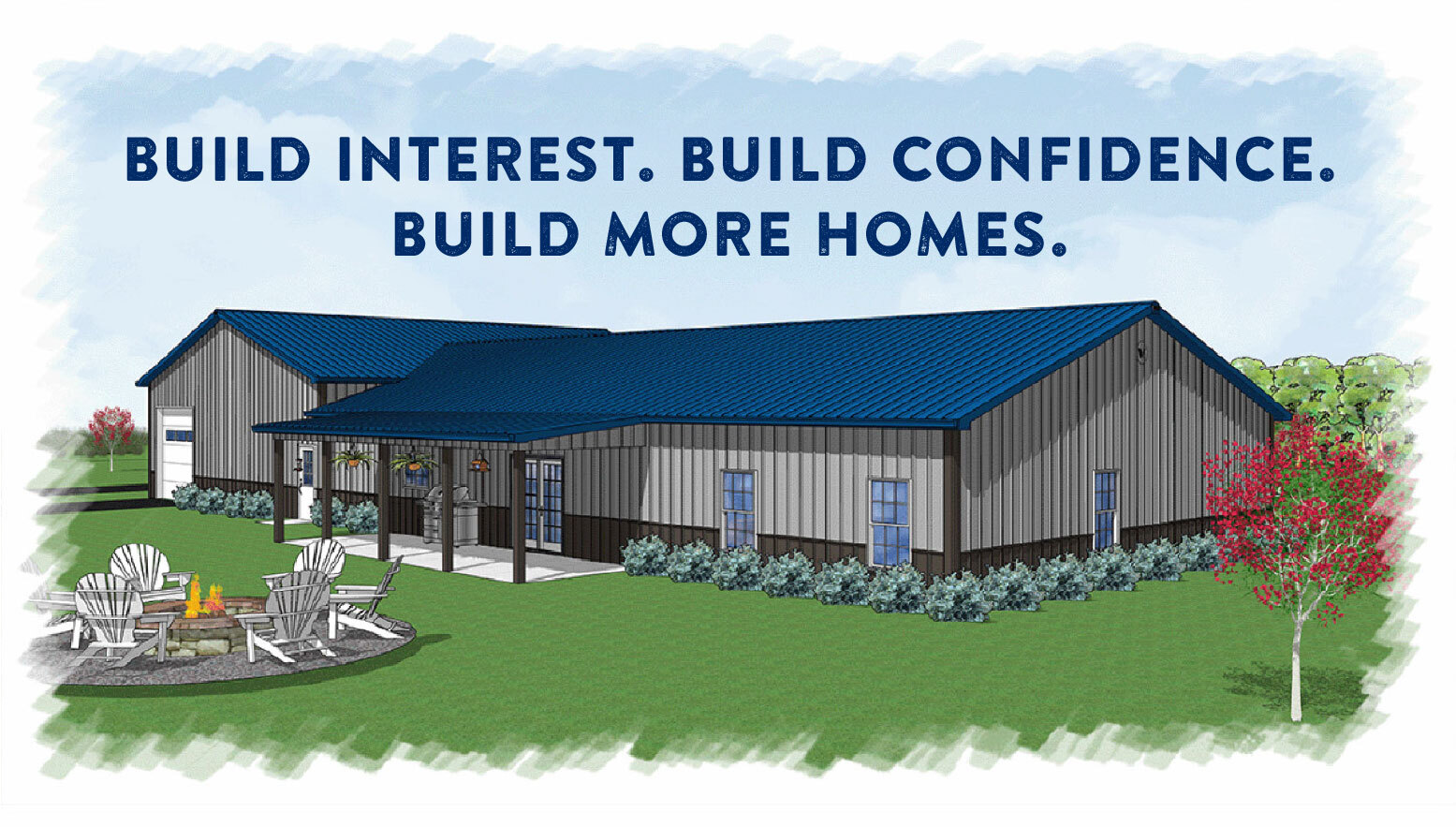 Build Interest. Build Confidence. Build More Hoimes